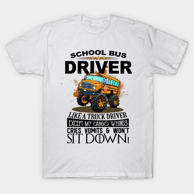 Funny School Bus Driver I'm Like A Truck Driver T-Shirt by Rumsa